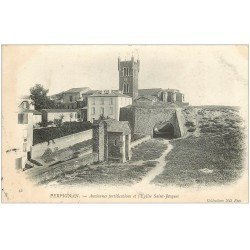 carte postale ancienne 66 PERPIGNAN. Fortifications et Eglise Sainy-Jacques 1905