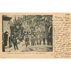 10 TROYES. Caserne Beurnonville le jour de Sidi Brahim 1902